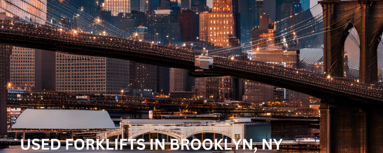 Buy used forklifts in Brooklyn